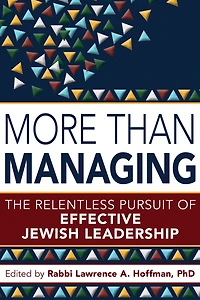 More Than Managing: The Relentless Pursuit of Effective Jewish Leadership