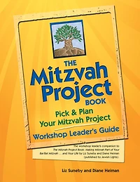 The Mitzvah Project Book-Workshop Leader's Guide: Pick & Plan Your