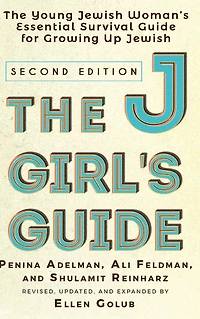 The JGirl's Guide: Young Jewish Woman's Essential Survival Guide for Growing Up