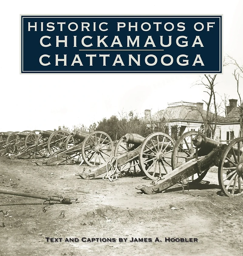 Historic Photos of Chickamauga Chattanooga
