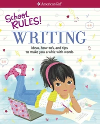 School Rules! Writing: Ideas, How-To's, and Tips to Make You a Whiz with Words