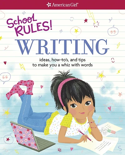 School Rules! Writing: Ideas, How-To's, and Tips to Make You a Whiz with Words