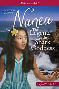 The Legend of the Shark Goddess: A Nanea Mystery (American Girl Mysteries Series)