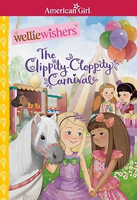 The Clippity-Cloppity Carnival (American Girl: WellieWisher)