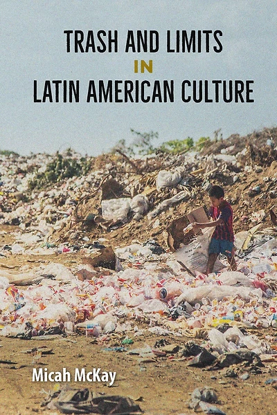 Trash and Limits in Latin American Culture