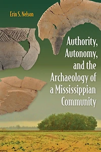 Authority, Autonomy, and the Archaeology of a Mississippian Community