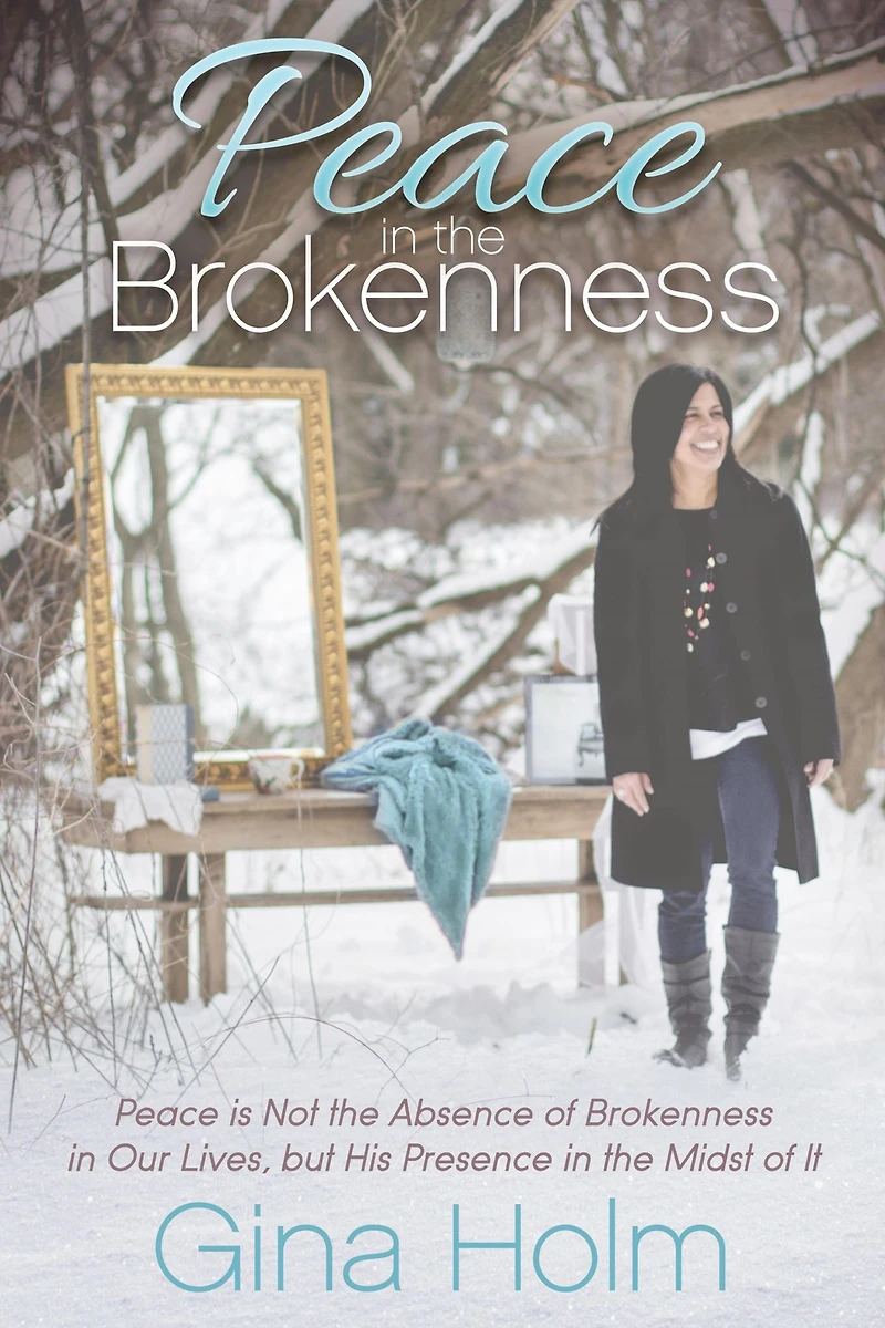 Peace the Brokenness: is Not Absence of Brokenness Our Lives, but His Presence Midst it