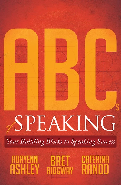 ABCs of Speaking: Your Building Blocks to Speaking Success