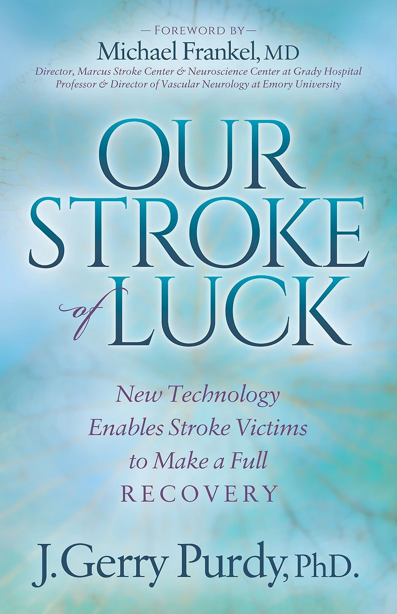 Our Stroke of Luck: New Technology Enables Victims to Make a Full Recovery