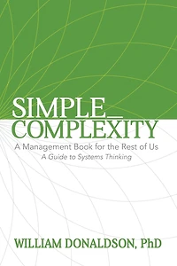 Simple_Complexity: A Management Book for the Rest of Us: Guide to Systems Thinking