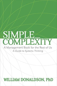 Simple_Complexity: A Management Book for the Rest of Us: Guide to Systems Thinking