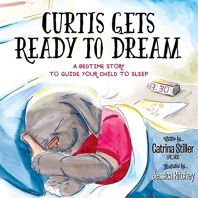Curtis Gets Ready to Dream: A Bedtime Story Guide Your Child Sleep