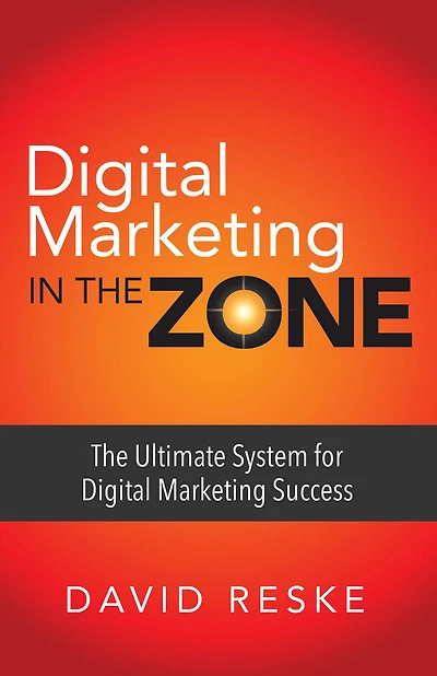 Digital Marketing The Zone: Ultimate System for Success
