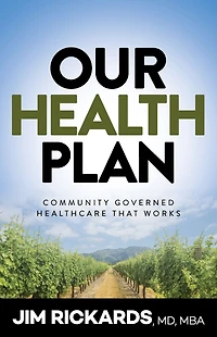 Our Health Plan: Community Governed Healthcare That Works