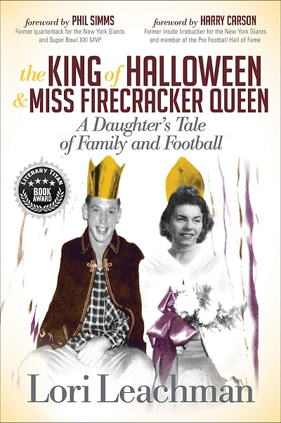 The King of Halloween & Miss Firecracker Queen: A Daughter's Tale Family and Football