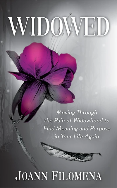 Widowed: Moving Through the Pain of Widowhood to Find Meaning and Purpose Your Life Again