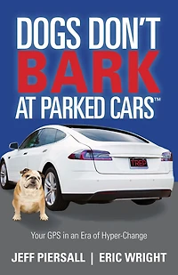 Dogs Don't Bark at Parked Cars: Your GPS an Era of Hyper-Change