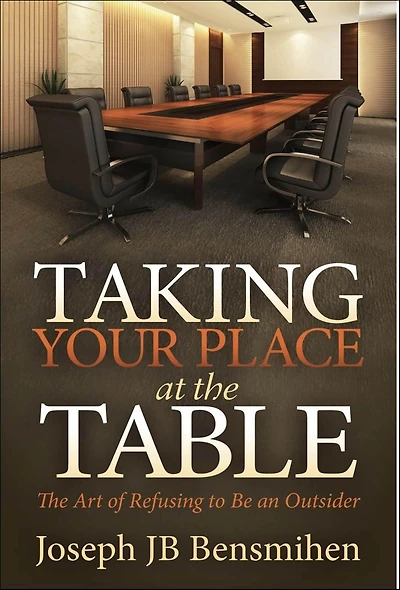 Taking Your Place at The Table: Art of Refusing to Be an Outsider