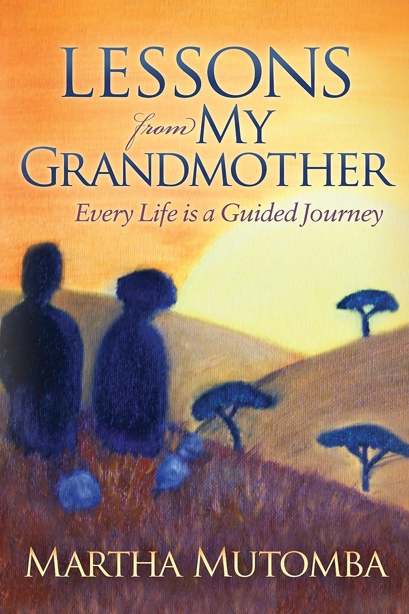 Lessons from My Grandmother: Every Life is a Guided Journey