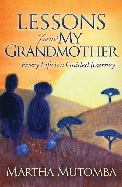 Lessons from My Grandmother: Every Life is a Guided Journey