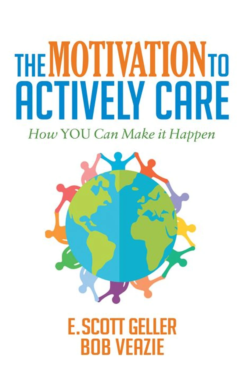 The Motivation to Actively Care: How You Can Make it Happen