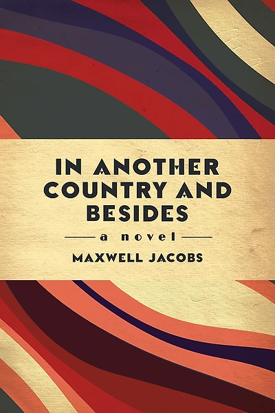 Another Country and Besides: A Novel
