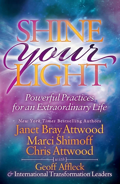 Shine Your Light: Powerful Practices for an Extraordinary Life
