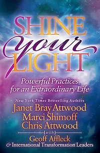 Shine Your Light: Powerful Practices for an Extraordinary Life