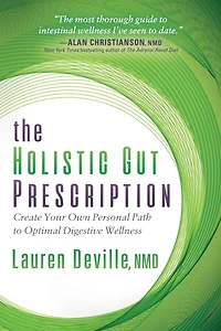 The Holistic Gut Prescription: Create Your Own Personal Path to Optimal Digestive Wellness