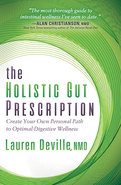The Holistic Gut Prescription: Create Your Own Personal Path to Optimal Digestive Wellness