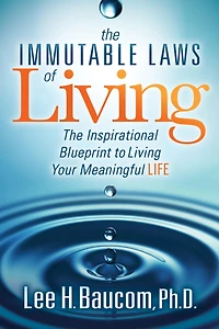 The Immutable Laws of Living: Inspirational Blueprint to Living Your Meaningful Life