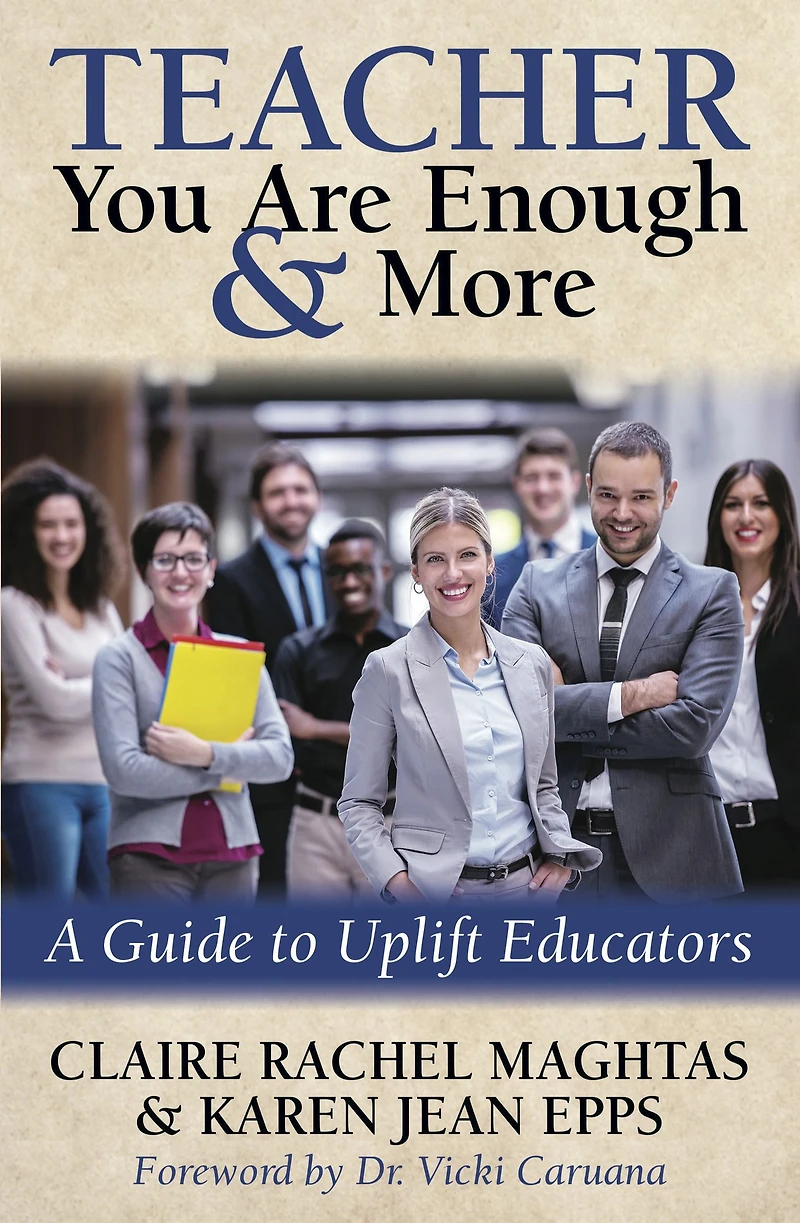 Teacher You Are Enough & More: A Guide to Uplift Educators