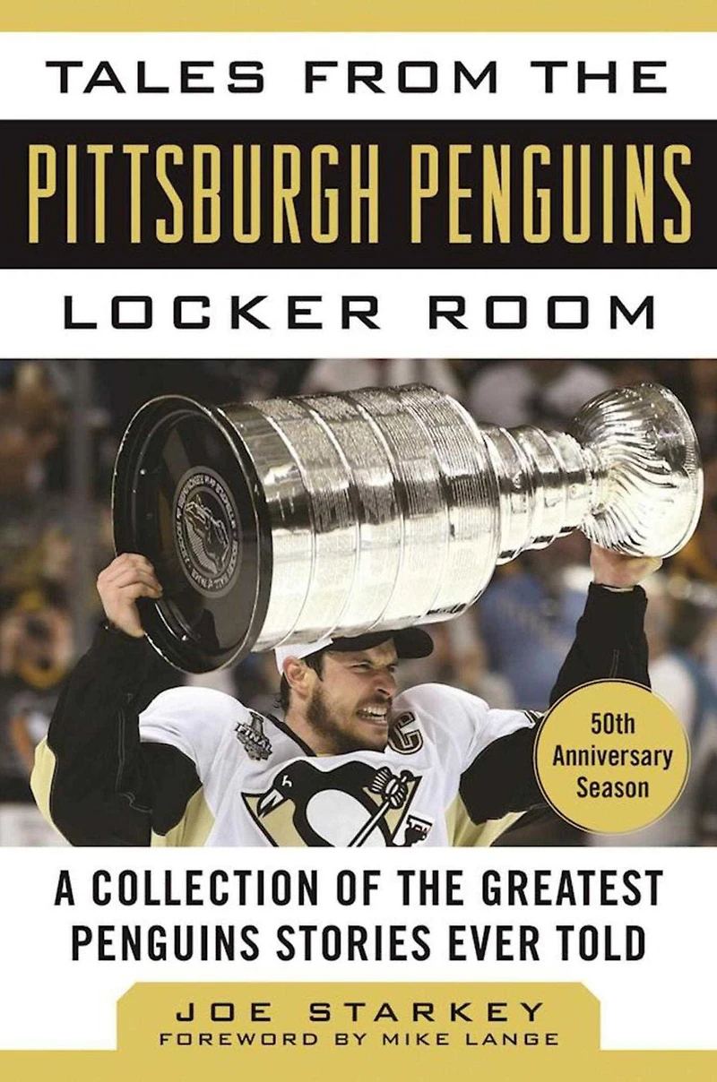 Tales from the Pittsburgh Penguins Locker Room: A Collection of Greatest Stories Ever Told