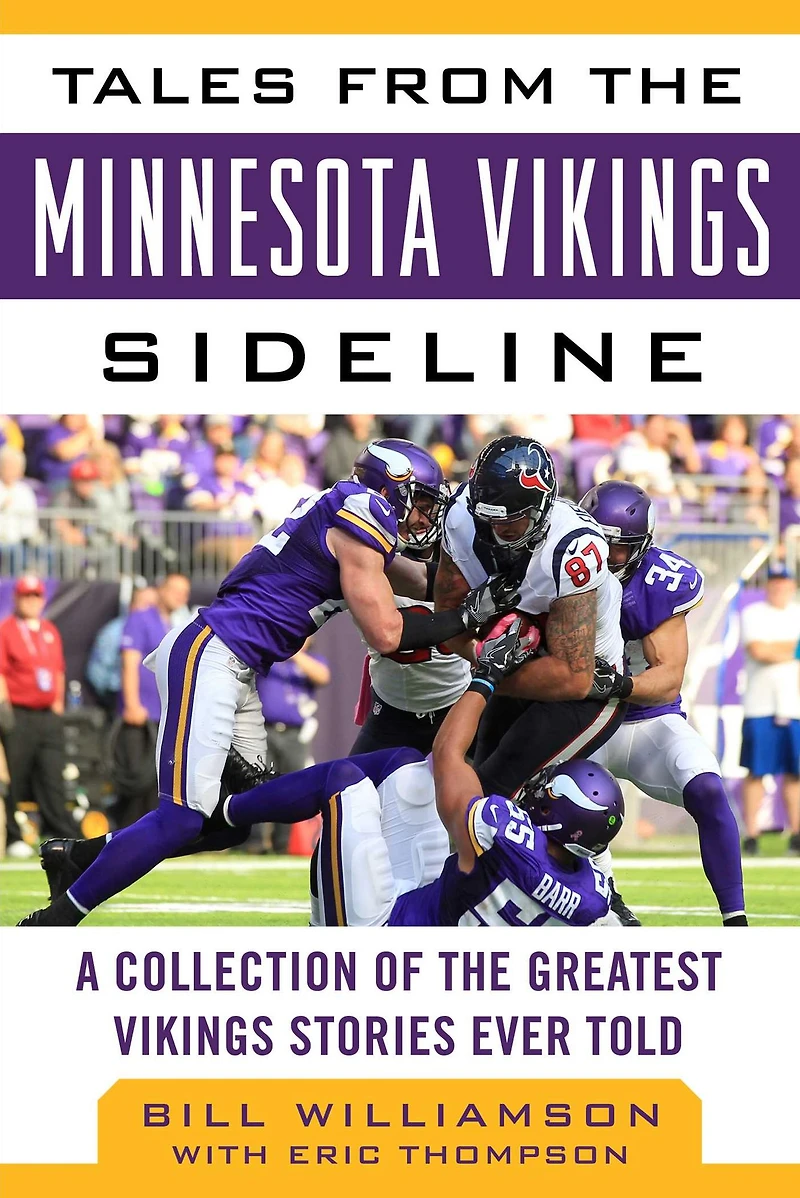 Tales from the Minnesota Vikings Sideline: A Collection of Greatest Stories Ever Told