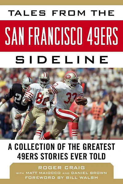 Tales from the San Francisco 49ers Sideline: A Collection of Greatest Stories Ever Told