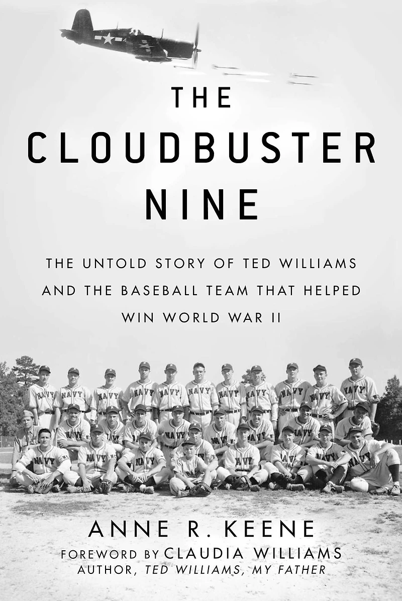 the Cloudbuster Nine: Untold Story of Ted Williams and Baseball Team That Helped Win World War II