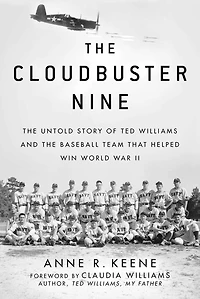 the Cloudbuster Nine: Untold Story of Ted Williams and Baseball Team That Helped Win World War II