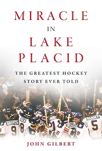Miracle Lake Placid: The Greatest Hockey Story Ever Told