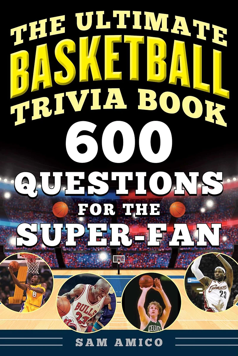 the Ultimate Basketball Trivia Book: 600 Questions for Super-Fan