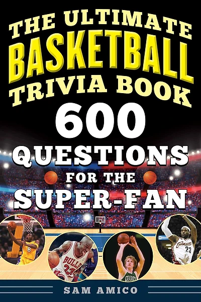 the Ultimate Basketball Trivia Book: 600 Questions for Super-Fan