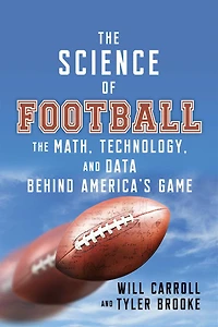The Science of Football: Math, Technology, and Data Behind America's Game