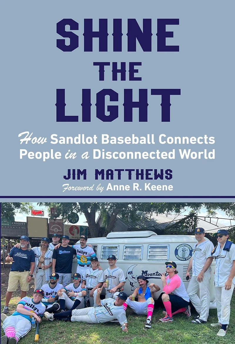 Shine the Light: How Sandlot Baseball Connects People a Disconnected World
