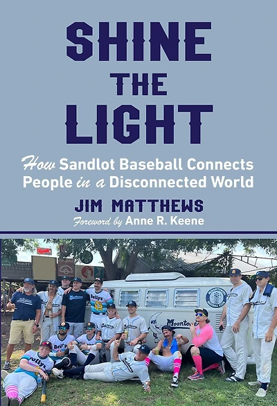 Shine the Light: How Sandlot Baseball Connects People a Disconnected World