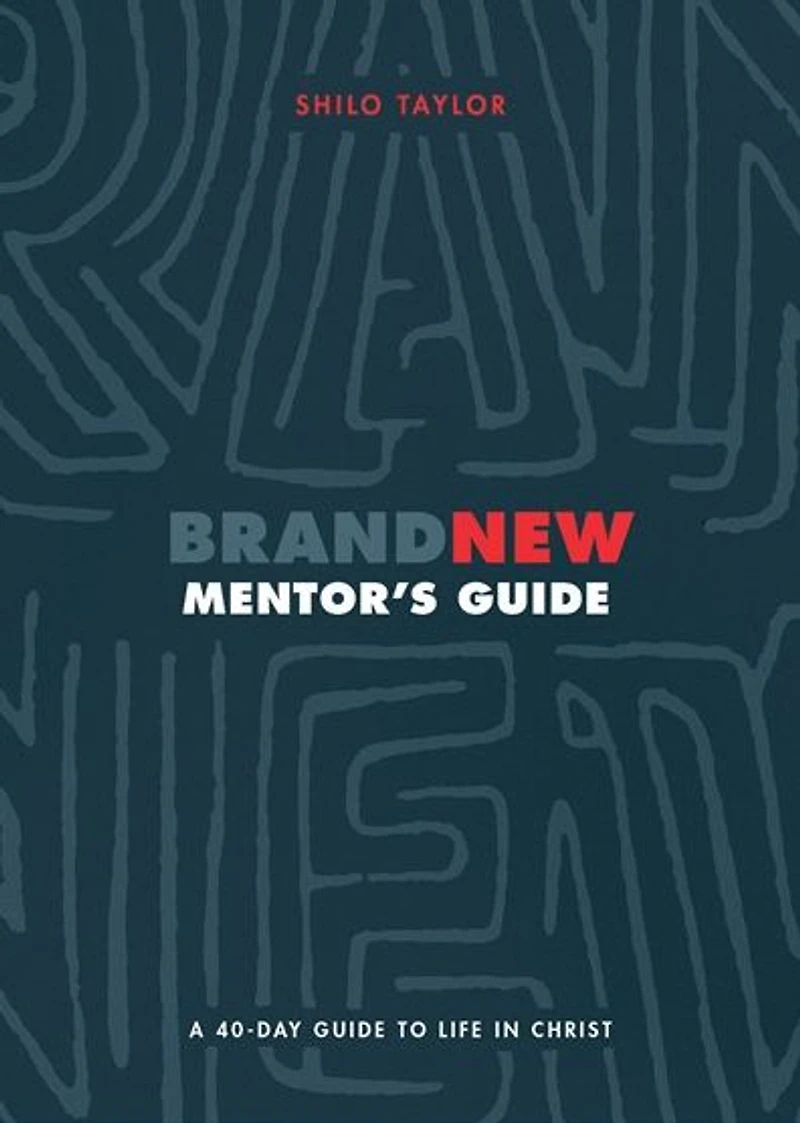 Brand New Mentor's Guide: A 40-Day Guide to Life Christ