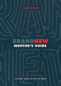 Brand New Mentor's Guide: A 40-Day Guide to Life Christ