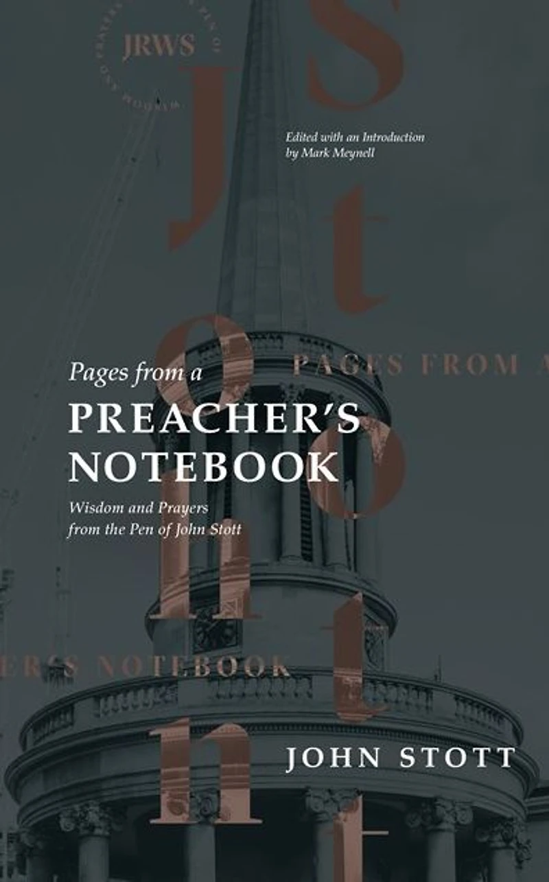 Pages from a Preacher's Notebook: Wisdom and Prayers the Pen of John Stott