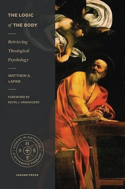 the Logic of Body: Retrieving Theological Psychology