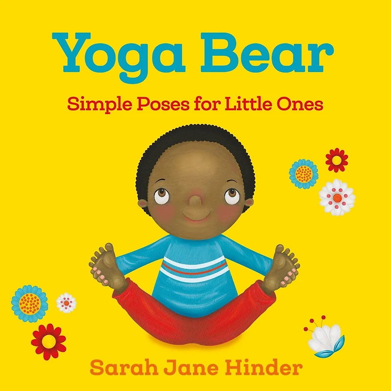 Yoga Bear: Simple Poses for Little Ones