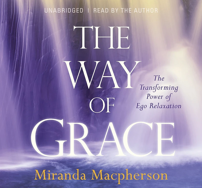 The Way of Grace: Transforming Power Ego Relaxation