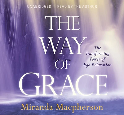 The Way of Grace: Transforming Power Ego Relaxation